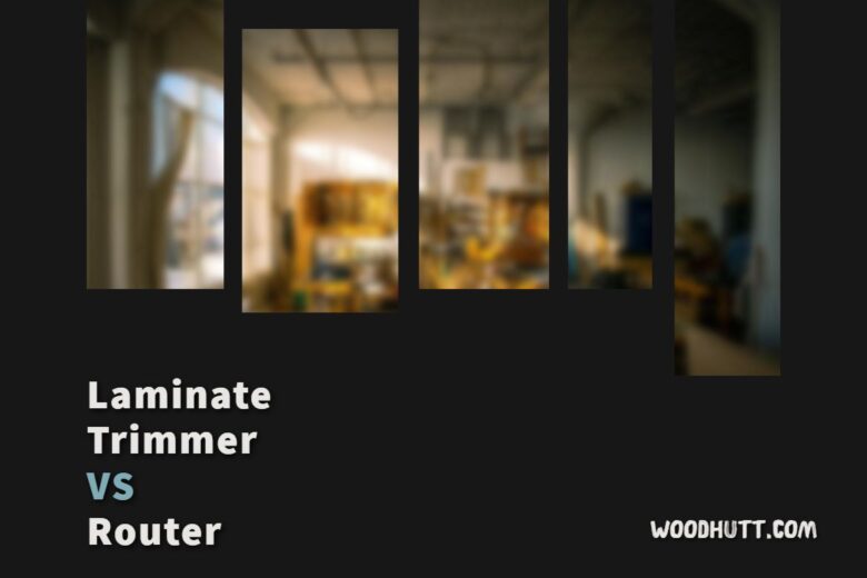 Laminate Trimmer VS Router
